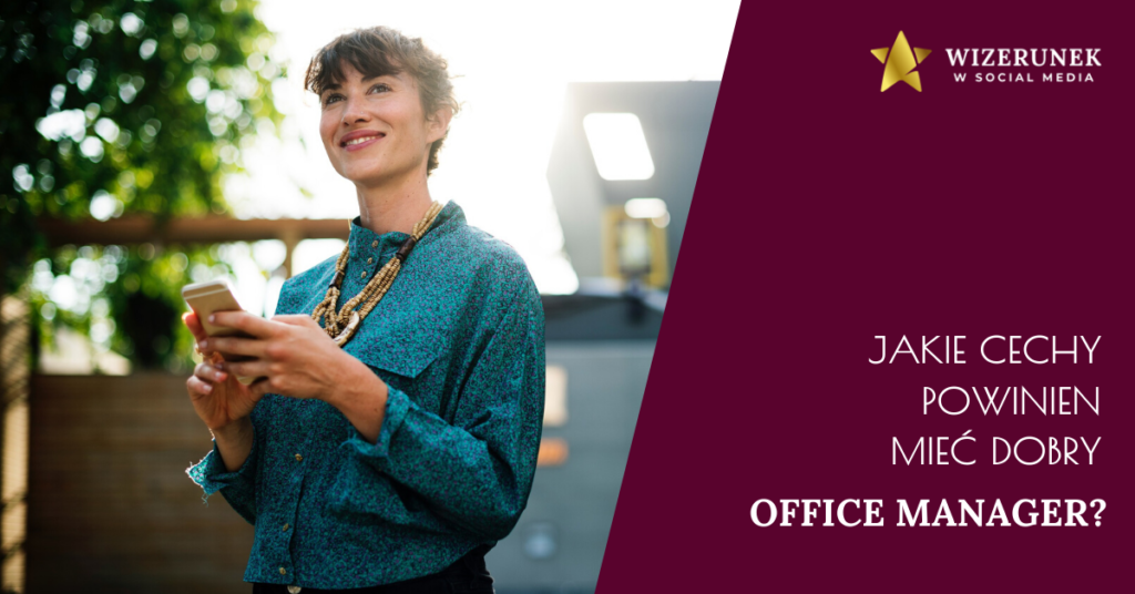 Jakie cechy powinien mieć dobry Office Manager? 6 office manager