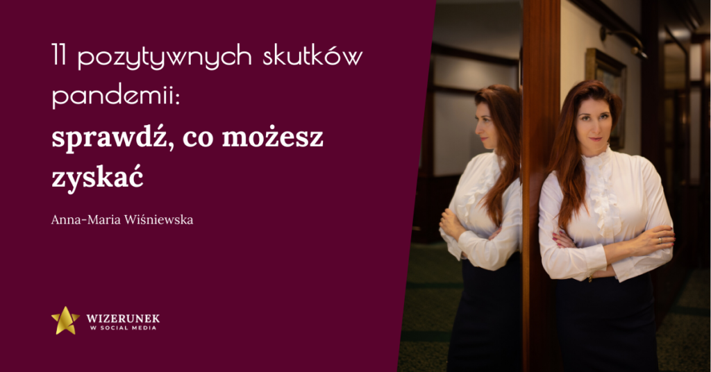 11 pozytywnych skutków pandemii: sprawdź, co możesz zyskać 10 11 Pozytywne skutki pandemii