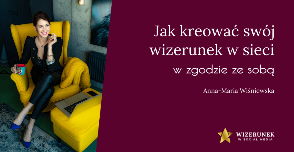 Jak kreować wizerunek w sieci w zgodzie ze sobą 1