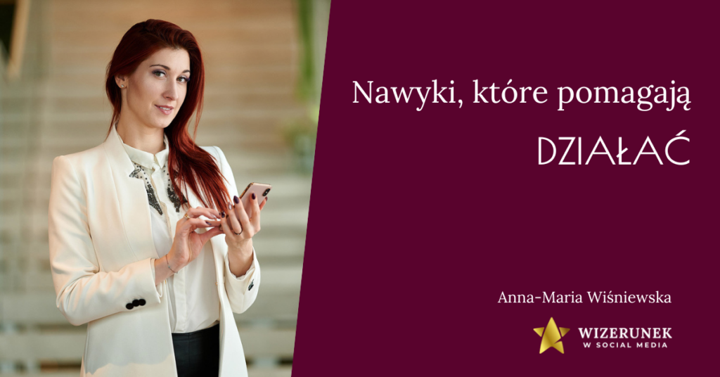 Nawyki, które pomagają działać 1 Nawyki, które pomagają działać 1